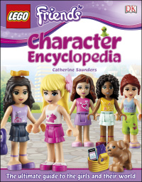 Cover image: LEGO® FRIENDS Character Encyclopedia 9781465418944