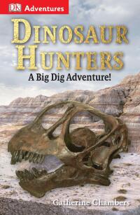 Cover image: DK Adventures: Dinosaur Hunters 9781465428332