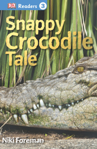 Cover image: DK Readers L3: Snappy Crocodile Tale 9781465428370