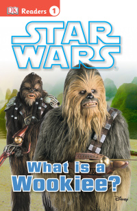 Cover image: DK Readers L1: Star Wars: What Is A Wookiee? 9781465433862