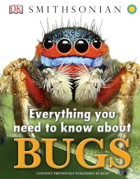 Cover image: Everything You Need to Know About Bugs 9781465428943