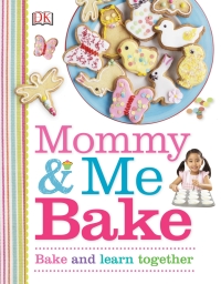 Cover image: Mommy and Me Bake 9781465428967