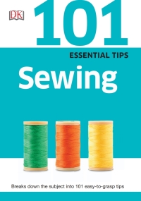 Cover image: 101 Essential Tips: Sewing 9781465433596
