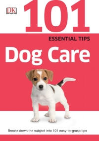 Cover image: 101 Essential Tips: Dog Care 9781465430007