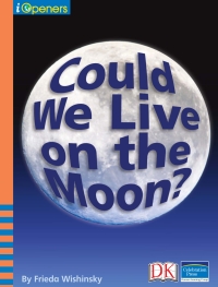 Cover image: iOpener: Could We Live on the Moon? 9781465447487