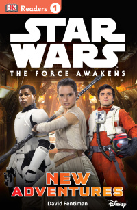 Cover image: DK Readers L1: Star Wars: The Force Awakens: New Adventures 9781465438140