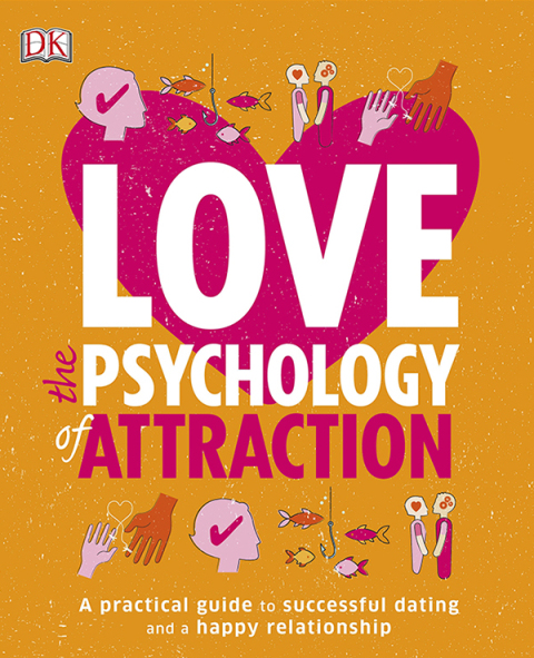 Love: The Psychology of Attraction : A Practical Guide to Successful Dating and a Happy Relationship - FULL INSTANT DOWNLOAD | PDF DOCX EPUB