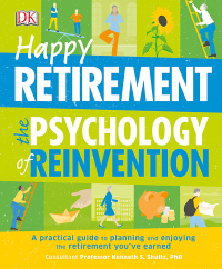 Cover image: Happy Retirement: The Psychology of Reinvention 9781465438119