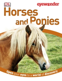 Cover image: Eye Wonder: Horses and Ponies 9781465415646