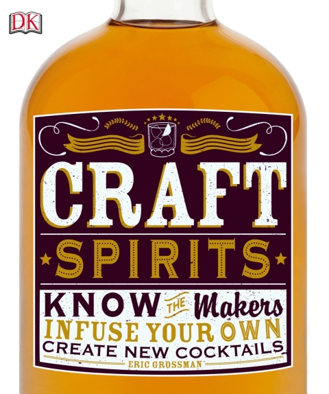 Craft Spirits: Know the Makers, Infuse Your Own, Create New Cocktails - FULL INSTANT DOWNLOAD | PDF DOCX EPUB