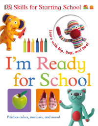Cover image: Bip, Bop, and Boo Skills for Starting School: I'm Ready for School 9781465429094