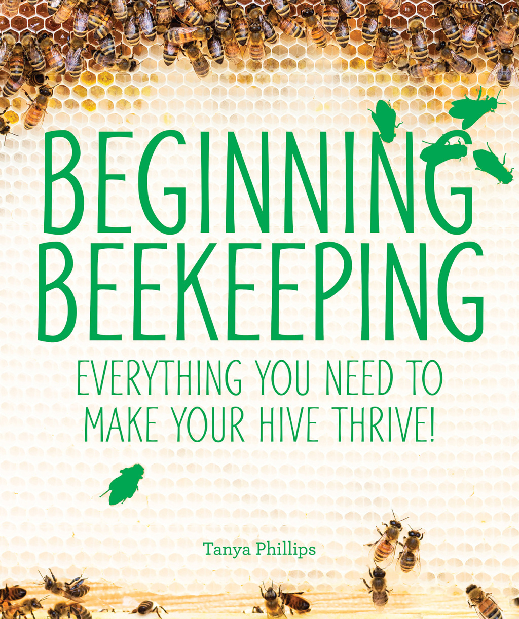 Beginning Beekeeping Everything You Need to Make Your Hive Thrive!