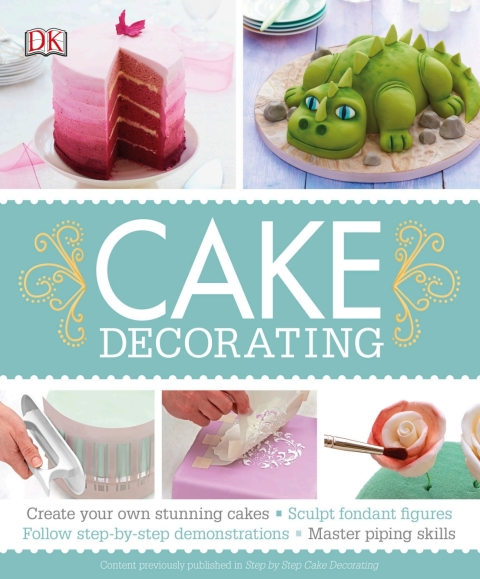 Cake Decorating: Create Your Own Stunning Cakes, Sculpt Fondant Figures, Follow Step-by-Step Demonstrations, Master Piping Skills - FULL INSTANT DOWNLOAD | PDF DOCX EPUB