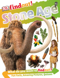 Cover image: DKfindout! Stone Age 9781465457509