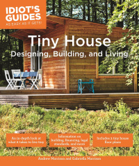 Cover image: Tiny House Designing, Building, & Living 9781465462701