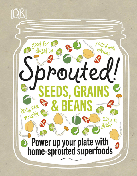 Sprouted!: Power up your plate with home-sprouted superfoods - FULL INSTANT DOWNLOAD | PDF DOCX EPUB