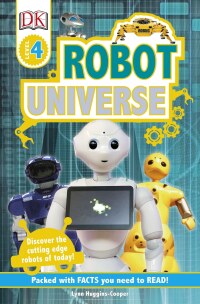 Cover image: DK Readers L4 Robot Universe 9781465463210