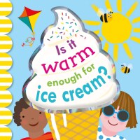 Cover image: Is it Warm Enough for Ice Cream? 9781465467867