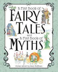 Cover image: A First Book of Fairy Tales and Myths Set 9781465465856