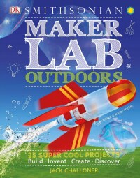 Cover image: Maker Lab: Outdoors 9781465468871