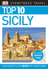 Cover image: DK Eyewitness Top 10 Sicily 9781465465511