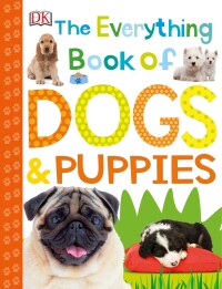 Cover image: The Everything Book of Dogs and Puppies 9781465470102