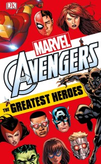 Cover image: Marvel Avengers: The Greatest Heroes 9781465474377