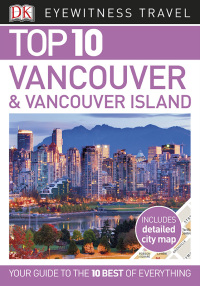 Cover image: DK Eyewitness Top 10 Vancouver and Vancouver Island 9781465471314