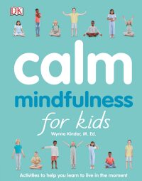 Cover image: Calm: Mindfulness for Kids 9781465470904