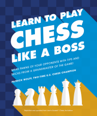 Cover image: Learn to Play Chess Like a Boss 9781465483812