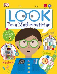 Cover image: Look I'm a Mathematician 9781465468475