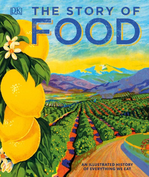 The Story of Food: An Illustrated History of Everything We Eat - FULL INSTANT DOWNLOAD | PDF DOCX EPUB