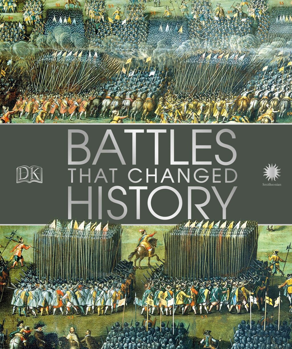 Smithsonian: Battles that Changed History Epic Conflicts Explored and Explained
