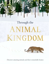 Cover image: Through the Animal Kingdom 9781465481498
