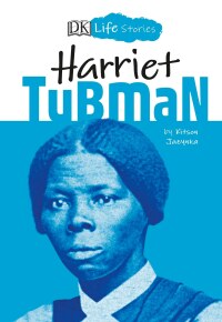 Cover image: DK Life Stories: Harriet Tubman 9781465485427