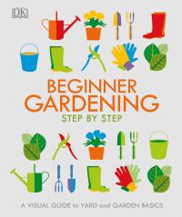 Cover image: Beginner Gardening Step by Step 9781465477002