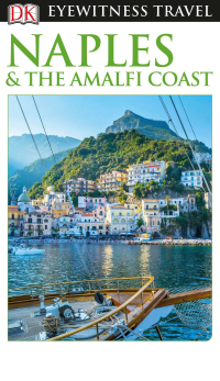 Cover image: DK Eyewitness Naples and the Amalfi Coast 9781465460004