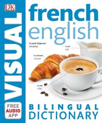 Cover image: French–English Bilingual Visual Dictionary 9781465459282