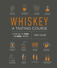 Cover image: Whiskey: A Tasting Course 9781465482396