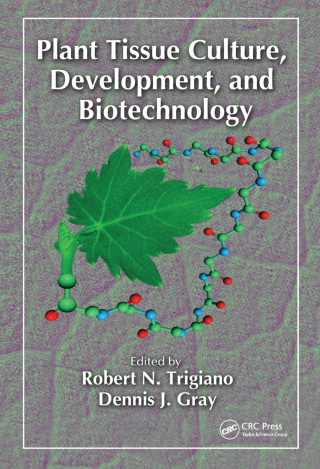 Cover image: Plant Tissue Culture, Development, and Biotechnology 1st edition 9781138627802