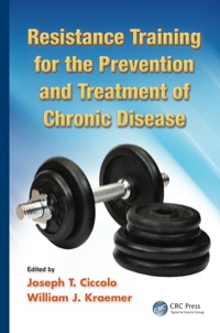 表紙画像: Resistance Training for the Prevention and Treatment of Chronic Disease 1st edition 9781466501058
