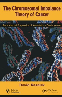 表紙画像: The Chromosomal Imbalance Theory of Cancer 1st edition 9781578087372