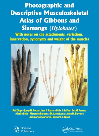 Omslagafbeelding: Photographic and Descriptive Musculoskeletal Atlas of Gibbons and Siamangs (Hylobates) 1st edition 9781578087860