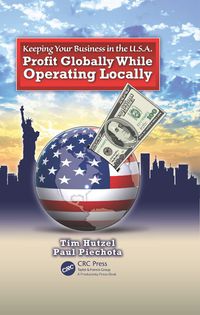表紙画像: Keeping Your Business in the U.S.A. 1st edition 9781439807781