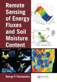 Cover image: Remote Sensing of Energy Fluxes and Soil Moisture Content 1st edition 9781466505780