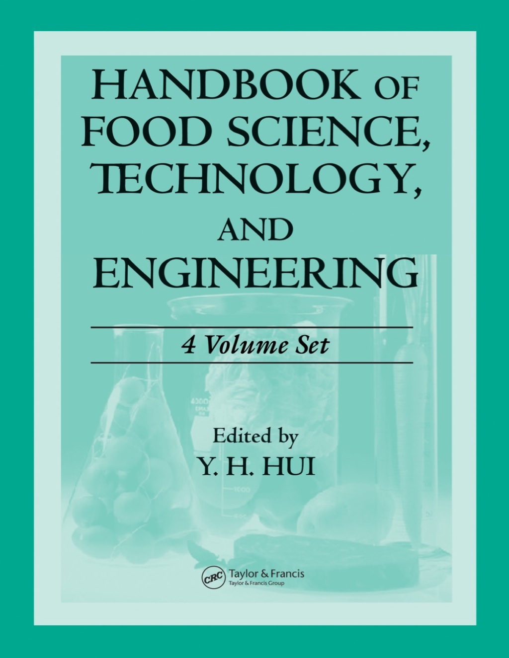 Handbook of Food Science, Technology, and Engineering – 4 Volume Set 1st Edition