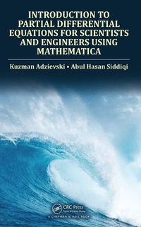 Cover image: Introduction to Partial Differential Equations for Scientists and Engineers Using Mathematica 1st edition 9781466510562