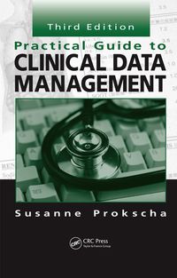 表紙画像: Practical Guide to Clinical Data Management 3rd edition 9781439848296