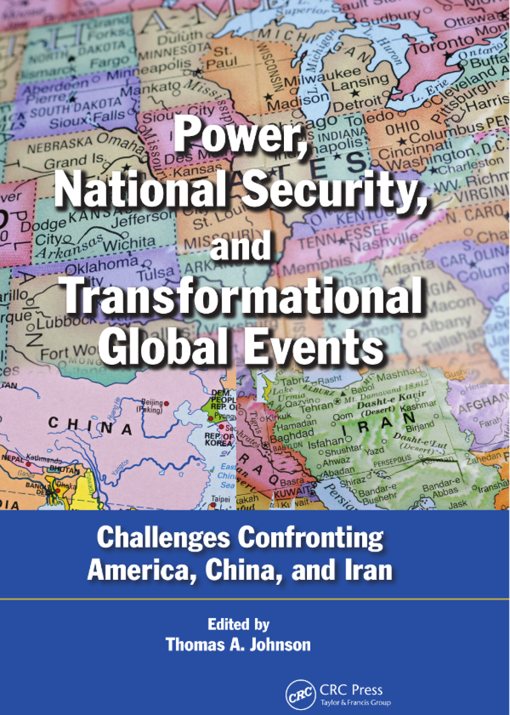 Power, National Security, and Transformational Global Events Challenges Confronting America, China, and Iran 1st Edition