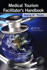 Omslagafbeelding: Medical Tourism Facilitator's Handbook 1st edition 9781439812839